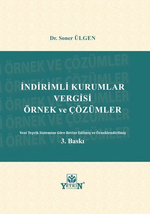 Dr. Soner ÜLGEN — İndirimli Kurumlar Vergisi Örnek ve Çözümler, 3. Baskı kitap kapağı